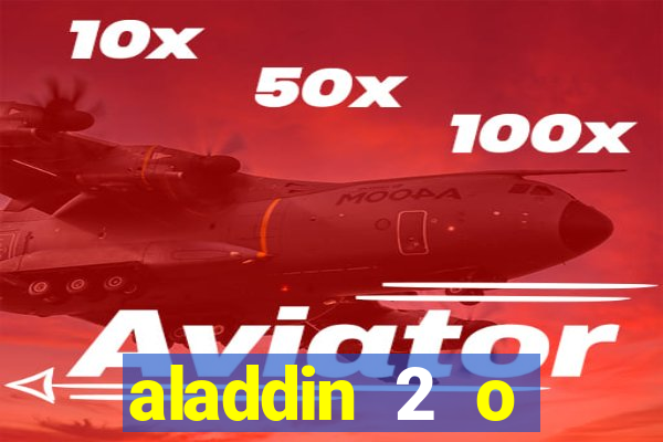 aladdin 2 o retorno de jafar filme completo dublado
